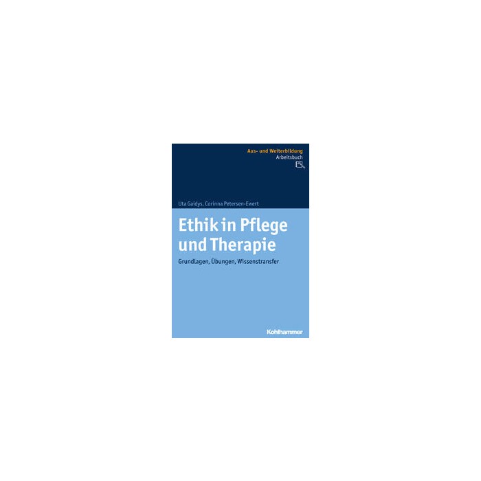 Corinna Petersen-Ewert: Ethik in Pflege und Therapie - Taschenbuch