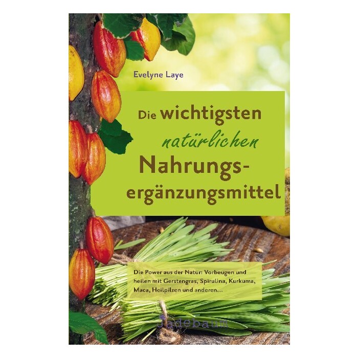 Evelyne Laye: Die wichtigsten natürlichen Nahrungsergänzungsmittel - Taschenbuch