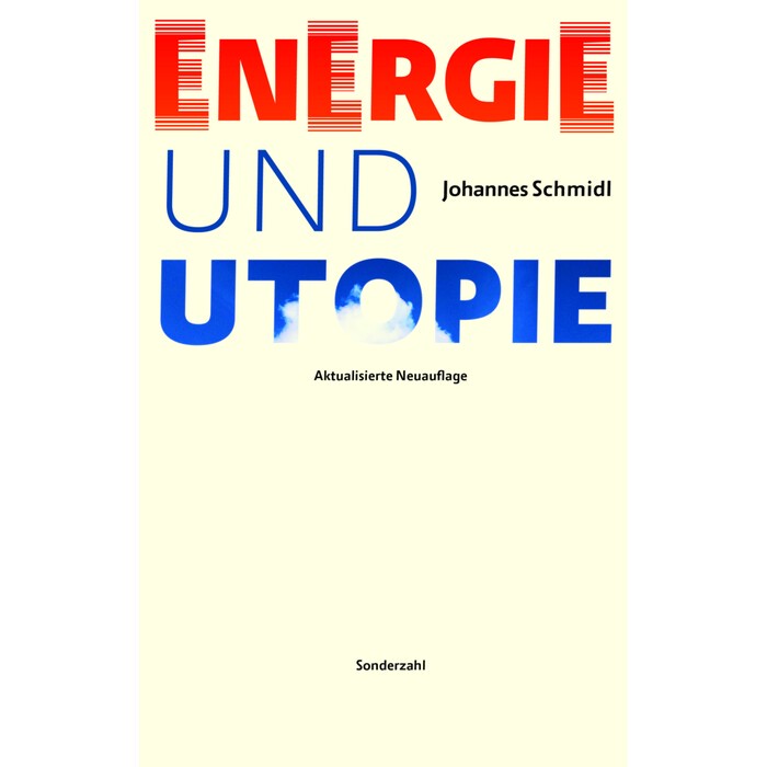 Johannes Schmidl: Energie und Utopie