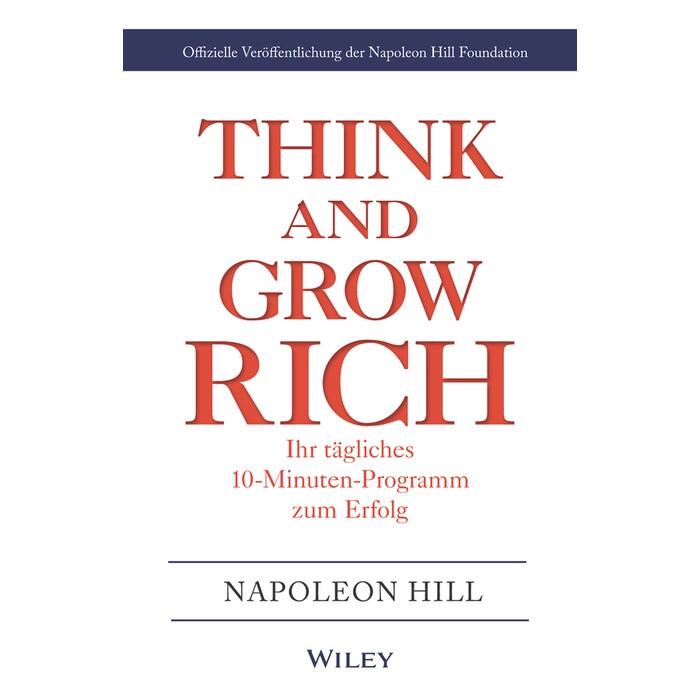 Napoleon Hill Foundation: Think & Grow Rich - Ihr tägliches 10-Minuten-Programm zum Erfolg - Taschenbuch