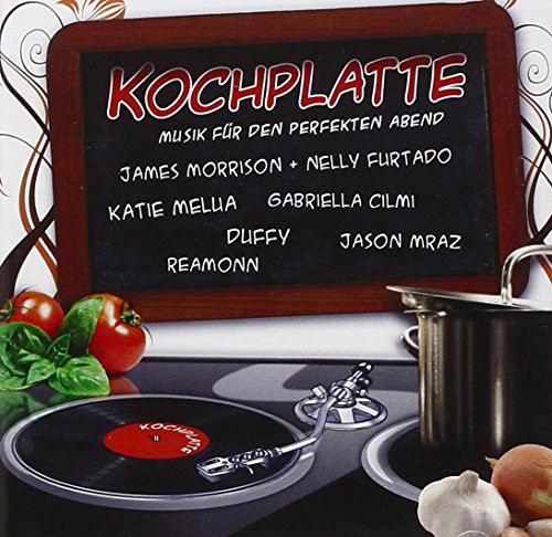 Kochplatte - Musik für den perfekten Abend!