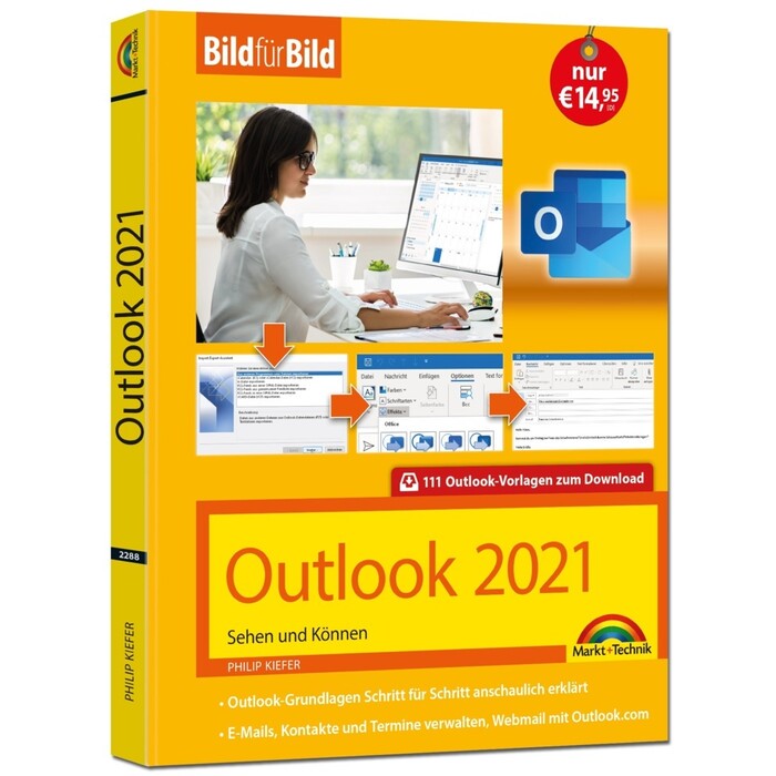 Philip Kiefer: Outlook 2021 Bild für Bild erklärt. Komplett in Farbe. Outlook Grundlagen Schritt für Schritt - Taschenbuch