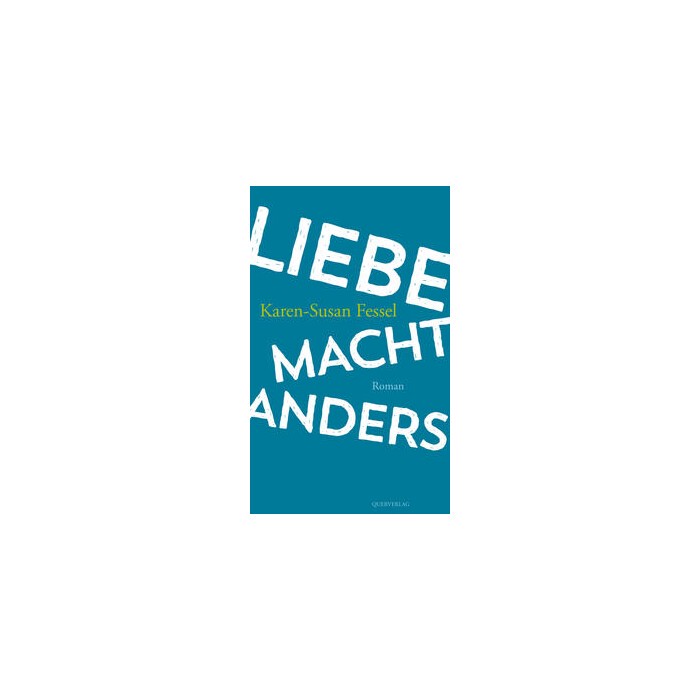 Karen-Susan Fessel: Liebe macht anders