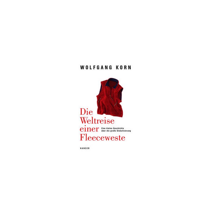 Wolfgang Korn: Die Weltreise einer Fleeceweste - Taschenbuch