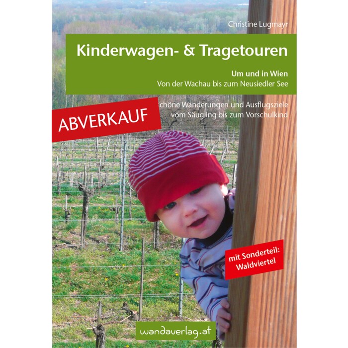 Christine Lugmayr: Kinderwagen - & Tragetouren um und in Wien von der Wachau bis zum Neusiedler See, Sonderteil Waldviertel - Taschenbuch