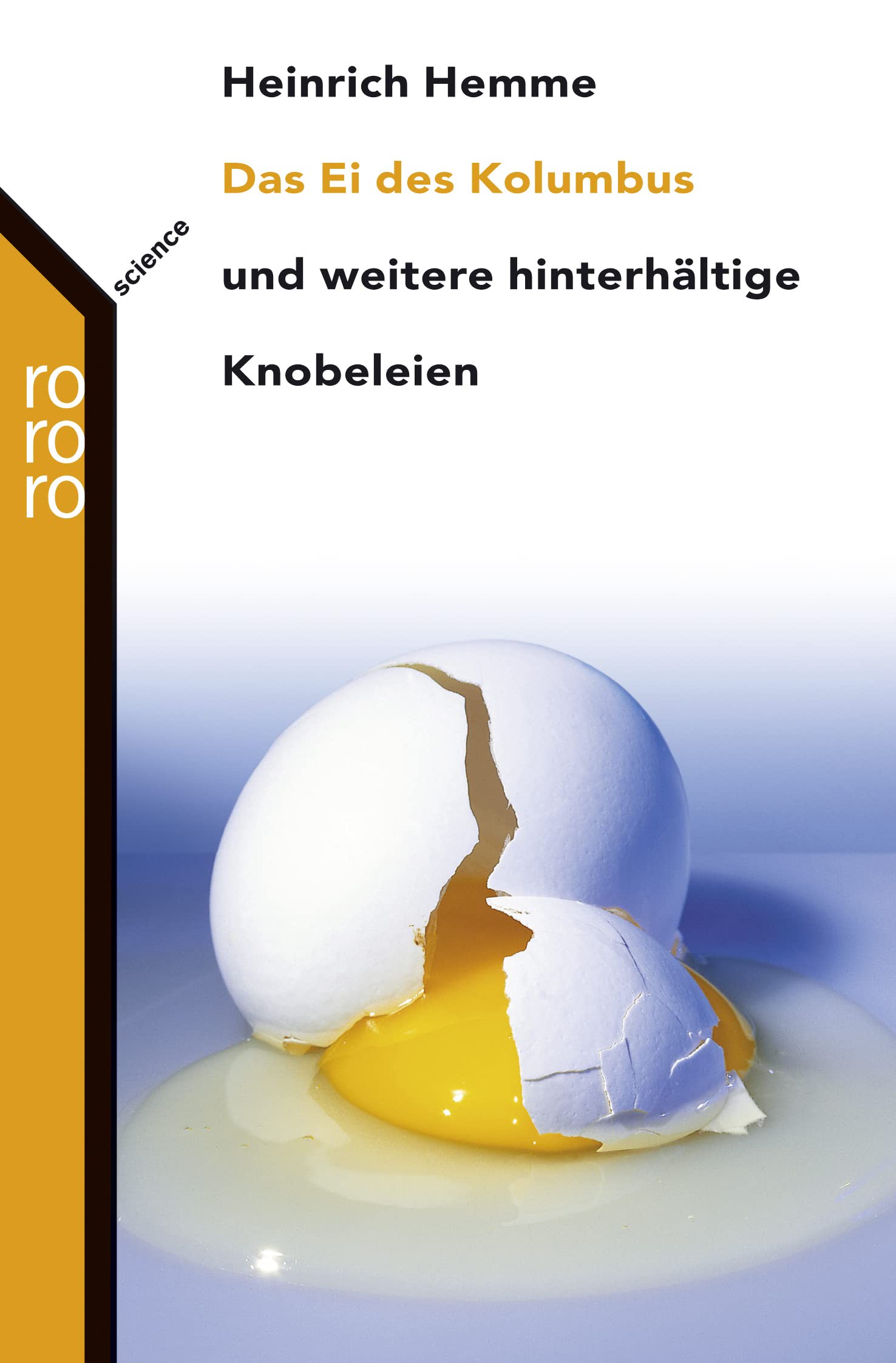 Das Ei des Kolumbus: und weitere hinterhältige Knobeleien [Taschenbuch] [2004] Hemme Heinrich Schwoerer Matthias