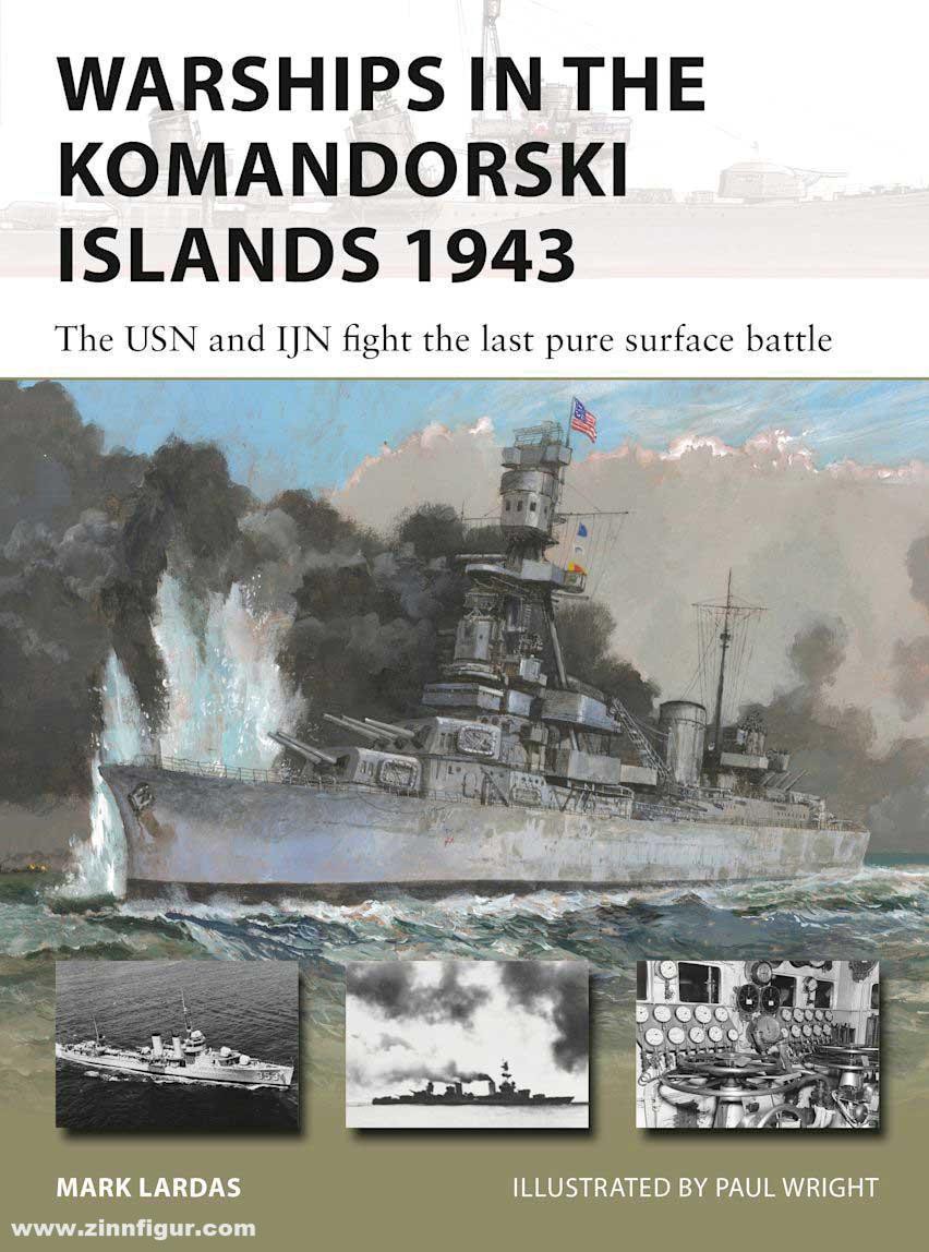 Osprey Publishing Lardas, Mark / Wright, Paul: Warships in the Komandorski Islands 1943 - 
The USN and IJN fight the last pure surface battle