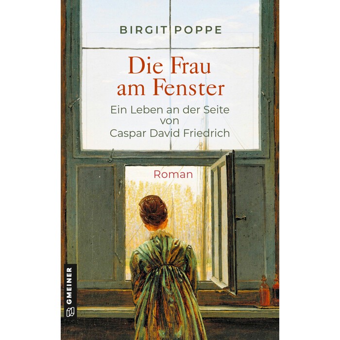 Birgit Poppe: Die Frau am Fenster - Ein Leben an der Seite von Caspar David Friedrich - Taschenbuch