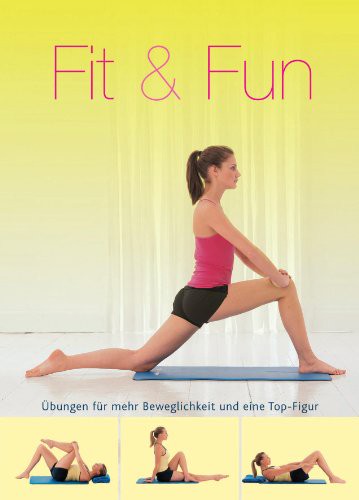 Fit für die Tasche: Fit und Fun. 6-Minuten Training: Übungen für mehr Beweglichkeit und eine Top-Figur