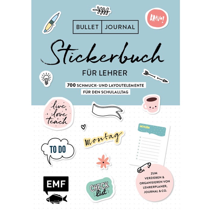 Bullet Journal – Stickerbuch für Lehrer: 700 Schmuck- und Layoutelemente für den Schulalltag - Taschenbuch