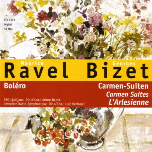 Ravel: Bolero / Bizet: Carmen-Suiten 1 und 2. L'Arlesienne [Audio CD] Maurice Ravel Georges Bizet Loic Bertrand Orchestre Radio-Symphonique