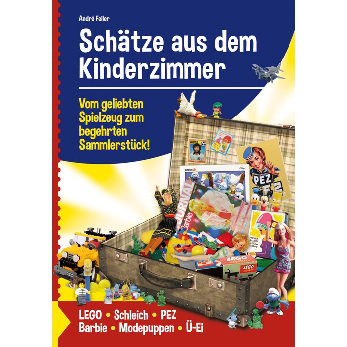 Schätze aus dem Kinderzimmer - Vom geliebten Spielzeug zum begehrten Sammlerstück! - gebunden