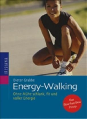 Energy-Walking: Ohne Mühe schlank fit und voller Energie