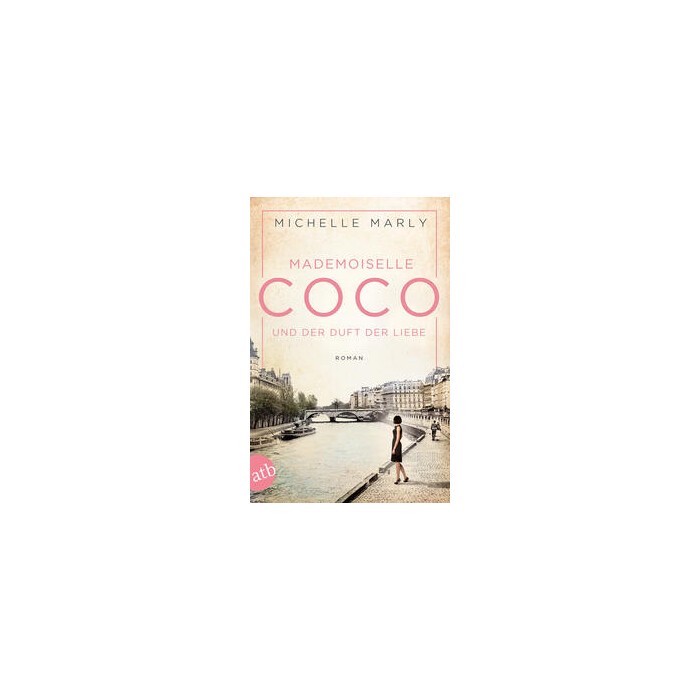 Michelle Marly: Mademoiselle Coco und der Duft der Liebe - Taschenbuch