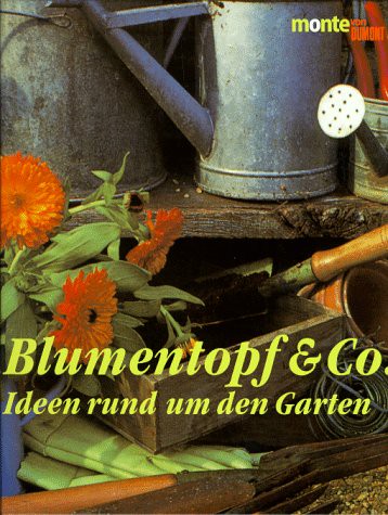 Blumentopf und Co. Ideen rund um den Garten