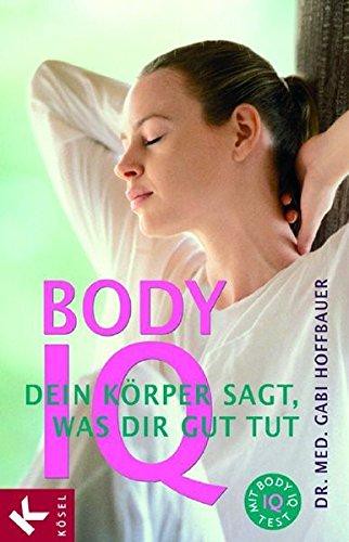 Body IQ: Dein Körper sagt was dir gut tut