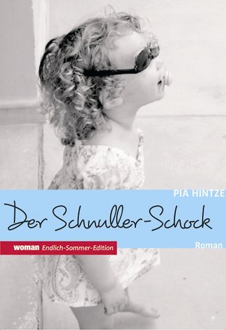 Der Schnuller-Schock: Mein erstes Jahr als Mutter