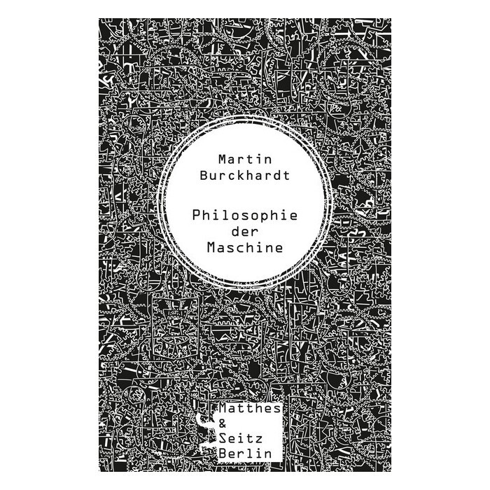 Martin Burckhardt: Philosophie der Maschine - gebunden