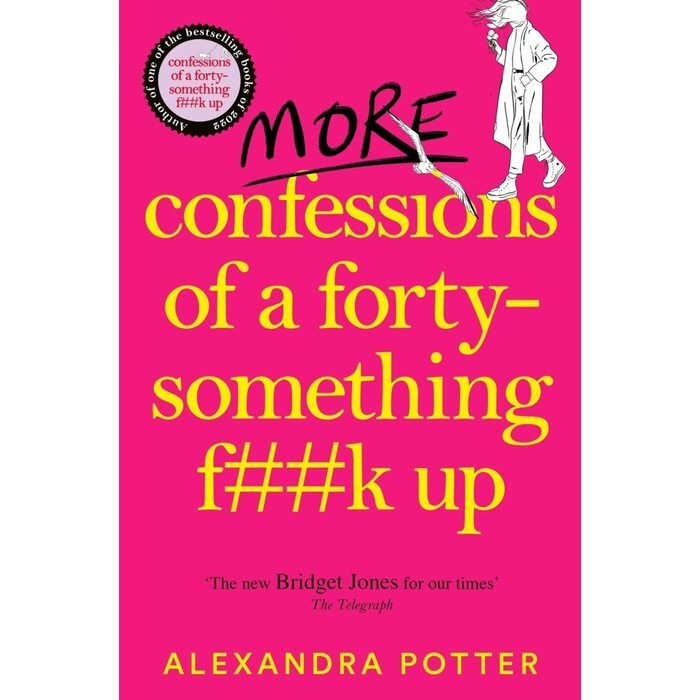 Alexandra Potter: More Confessions of a Forty-Something F**k Up - Taschenbuch