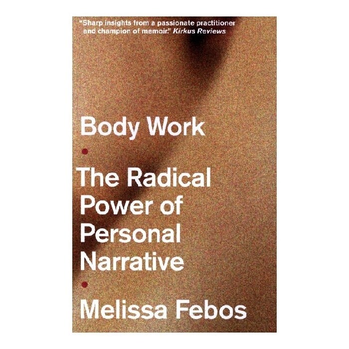 Melissa Febos: Body Work - Taschenbuch
