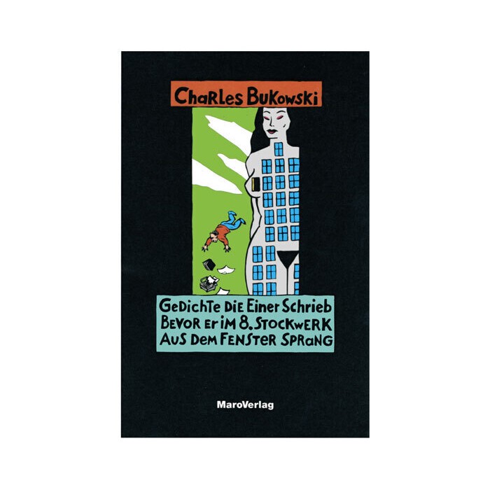 Charles Bukowski: Gedichte die einer schrieb bevor er im 8. Stockwerk aus dem Fenster sprang - Taschenbuch